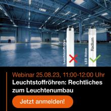 Webinar: Leuchtstoffröhren ersetzen - Rechtliches zum Leuchtenumbau